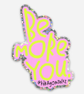 Be More YOU Sticker