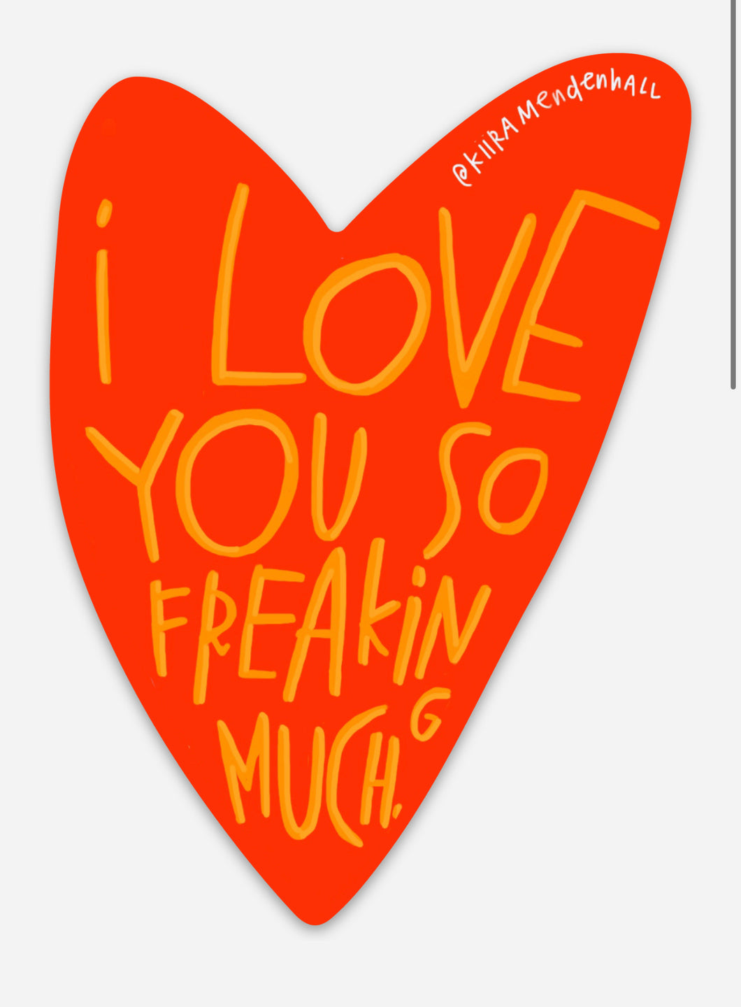 I Love You So Freaking Much sticker