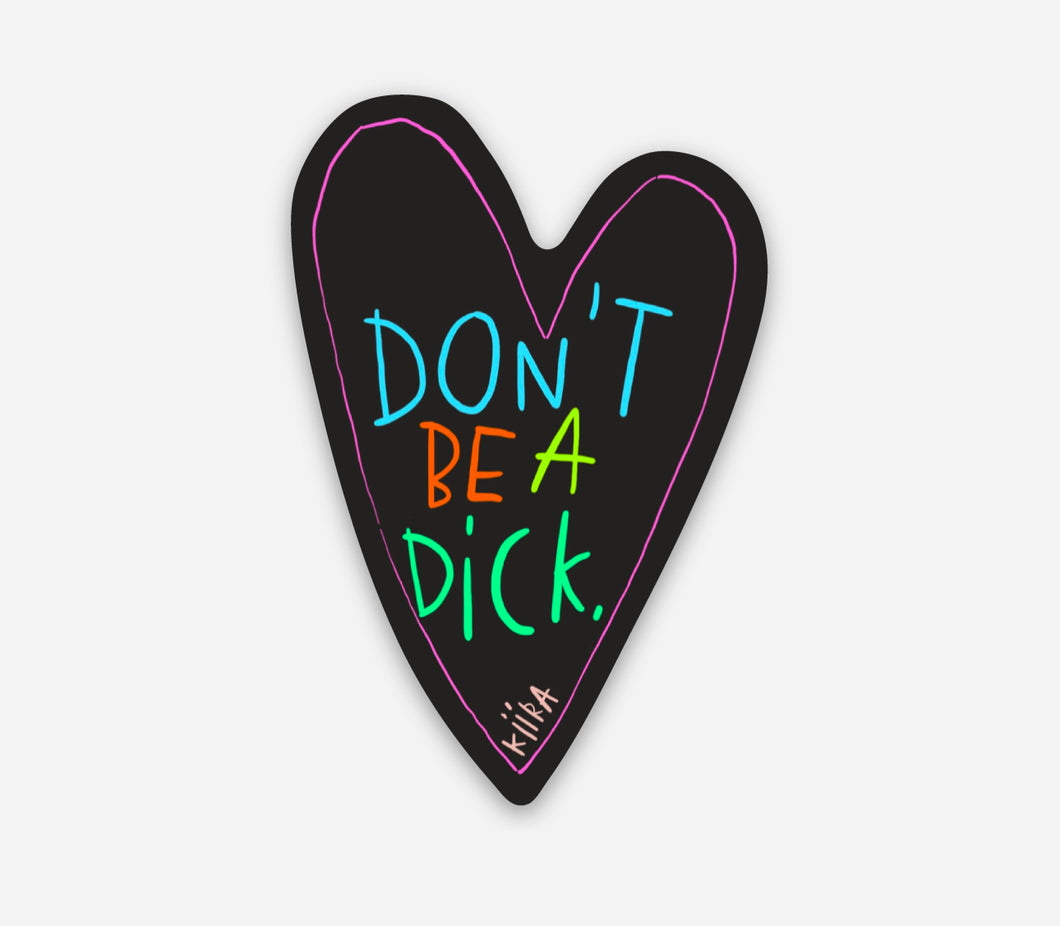 Don’t Be A Dick sticker